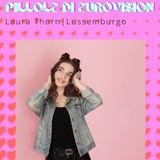 Pillole di Eurovision 2025: Ep. 30 Laura Thorn