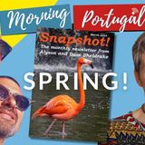 Spring in Portugal! Snapshot Preview & Lisbon Linkup on the Good Morning Portugal! Show