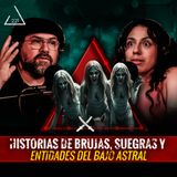 Historias de Brujas, Suegras y Entidades del Bajo Astral| Ft. @remanchados | EP 221