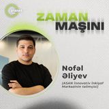 "Süni intellektin gələcəyi bizim əlimizdədir" Zaman Maşını #69