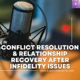 Resolving Conflicts After Infidelity Issues & Reuniting