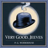 Very Good, Jeeves (Collection of Eleven Short Stories) | Section 9: Jeeves and the Old School Chum