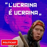 Politicast - l'Ucraina è Ucraina