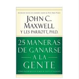 25 MANERAS DE GANARSE A LA GENTE - JOHN C MAXWELL