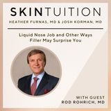 Liquid Nose Job and Other Ways Filler May Surprise You with Dr. Rod Rohrich