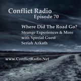 Episode 70  Where Did The Road Go  Strange Experiences & More with Seriah Azkath