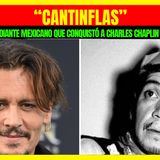 ⭐️CANTINFLAS el comediante mexicano que conquistó a CHARLES CHAPLIN y a JOHNNY DEEP⭐️