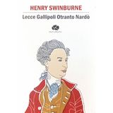 «Lecce Gallipoli Otranto Nardò» di Henry Swinburne