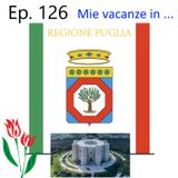 Ep. 126 - Le mie vacanze in Puglia 🇮🇹 Luisa's Podcast