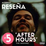 EP 5 | 'After Hours' - El Renacer más Retro de The Weeknd