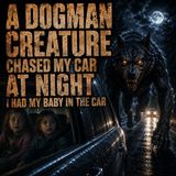 DOGMAN CHASED MY VEHICLE WITH MY TWO LITTLE GIRLS INSIDE THE CAR (CAMPBELLSPORT WISCONSIN)