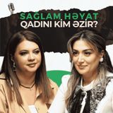 Qadın niyə özünü qurban verir? Ailə yükü, uşaqlıq kodları | Kəmalə Poladova | Sağlam Həyat