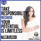 149: Tima Elhajj | Take Responsibility Because Your Potential Is Limitless