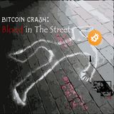 Episode 43: Bitcoin Crash - Blood in The Streets