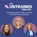 Building Champions through Connection: The Kathy Delany-Smith Story