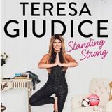 Teresa Giudice Standing Strong