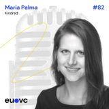 #82 Maria Palma, General Partner at Kindred on ushering in equitable venture capital