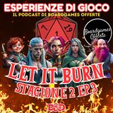 Let It Burn Stagione 2 Episodio 3