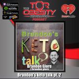 Brandon's KETO TALK pt 2