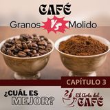 ¿CAFÉ EN GRANOS O MOLIDO? - EL ARTE DEL CAFE CAPITULO 3 - 10 DE OCTUBRE 2023