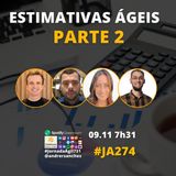 #JornadaAgil731 E274 #MetodosAgeis ESTIMATIVAS AGEIS (PARTE2)