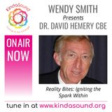 Dr. David Hemery: Igniting the Spark Within (Reality Bites with Wendy Smith)