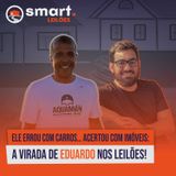 Ele Errou com Carros… Acertou com Imóveis: A Virada de Eduardo nos Leilões!