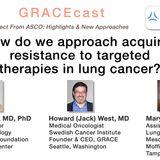 How do we approach acquired resistance to targeted therapies in lung cancer?