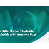 Hitler Project, Hybrids, and Kabbalah with Amanda Buys
