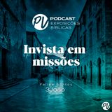 Invista em Missões - 3 João - Filipe Santos
