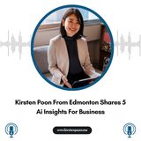 Kirsten Poon From Edmonton Shares 5 Ai Insights For Business