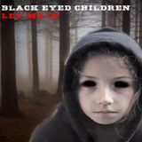 Black eyed children!  Are they demons? Aliens? Urban myth, or real phenomenon?