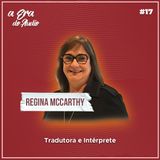 #17 Tradução simultânea, com Regina McCarthy