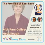 The Promise of Soul Love  - Guest Pam Culley-McCullough