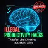 "Illegal" Productivity Hacks That Feel Like Cheating (But Actually Work)