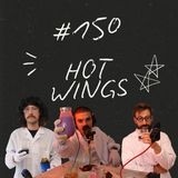 FireCast - SCIENTIST EAT WINGS - 150 Special !
