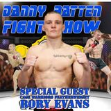 Rory Evans | Cage Warriors Bantamweight Exclusive Interview | UFC Results | Jake Hadley & MMA Boxing Latest | Danny Batten Fight Show #96