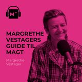 124. Margrethe Vestagers guide til magt