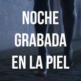 Noche grabada en la piel