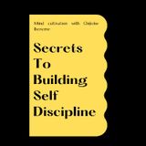 Secrets To Building Self Discipline