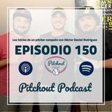 "Episodio 150: Los inicios de un pitcher campeón con Héctor Daniel Rodríguez"