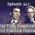 Episode 342: Star Trek, Stagecraft, and Sherlock Holmes