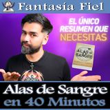 37. Alas de Sangre - El Resumen