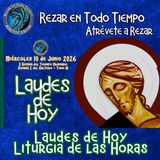 Laudes del día de hoy, Miércoles 10 de Junio 2026 ✟ Liturgia de las Horas ✟ CAMINO NEOCATECUMENAL.