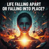 Why Your Life Falling Apart is the Best Thing That Ever Happened to You