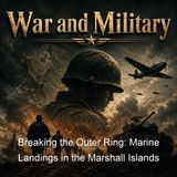 Breaking the Outer Ring Marine Landings in the Marshall Islands - John C Chapin