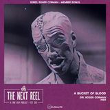 A Bucket of Blood • Member Bonus