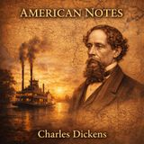 American Notes by Charles Dickens | Classic Travel Audiobook on 19th Century America Part 2