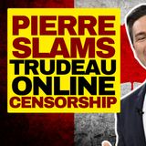 Poilievre Slams Trudeau's New Online Censorship Bill
