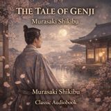 The Tale of Genji — Courtly Love, Impermanence & the Human Soul | Classic Audiobook